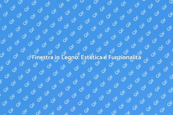 Costruzione di Finestre in Legno