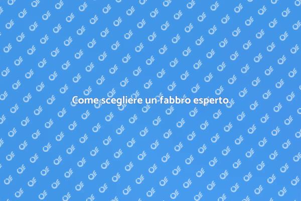 La guida per assumere un fabbro