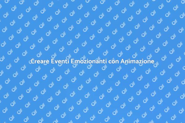Eventi Emozionanti: L'Arte dell'Animazione