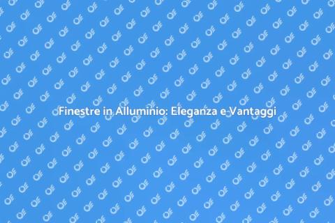 Installazione Finestre in Alluminio