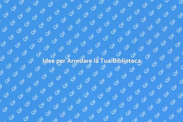 Come Creare una Biblioteca Perfetta