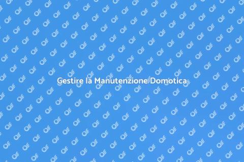 Manutenzione Impianto Domotico Efficace