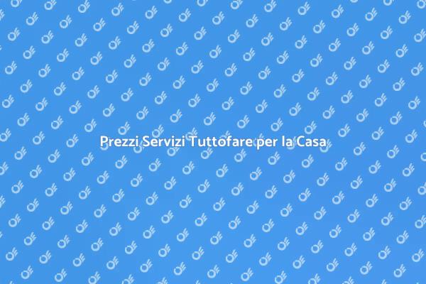 Guida ai Costi del Servizio Tuttofare