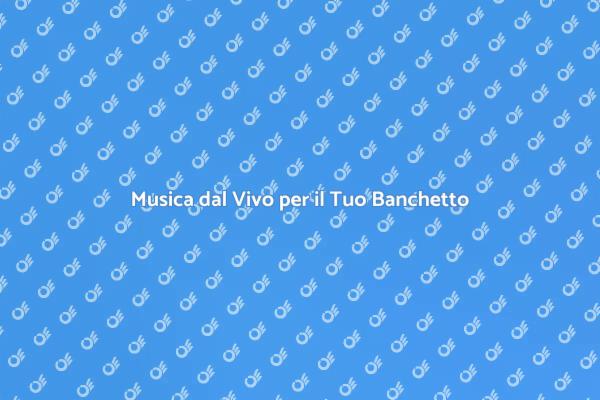 Trasforma il Tuo Banchetto con Musica