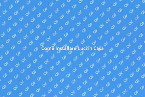 Installare Luci: Guida Completa