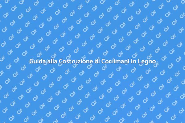 Costruzione di Corrimani in Legno