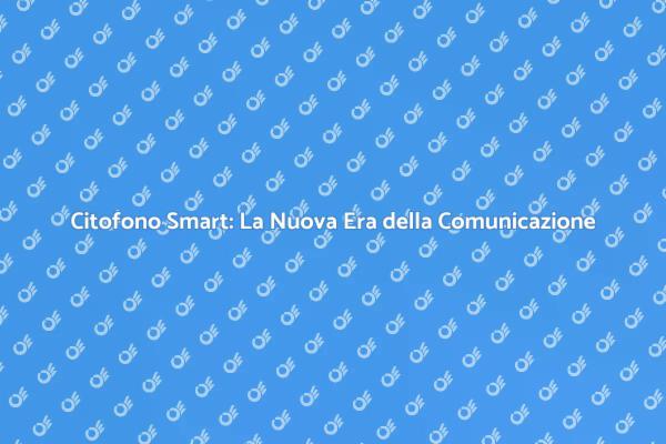 La Rivoluzione del Citofono Smart