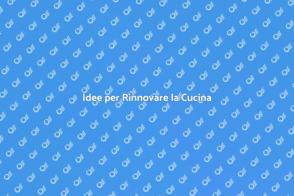 Trasforma la Tua Cucina Oggi