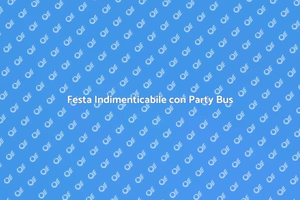 Divertimento su Ruote con Party Bus