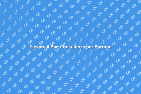 Trasforma il Tuo Bar con la Consulenza