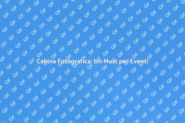 Cattura Momenti Indimenticabili con una Cabina