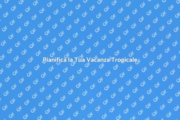 Realizza il tuo Sogno Tropicale