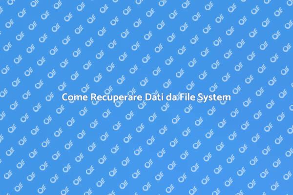 Recupero Dati da File System Danneggiato