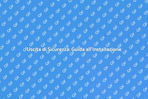 Installare Uscita di Sicurezza