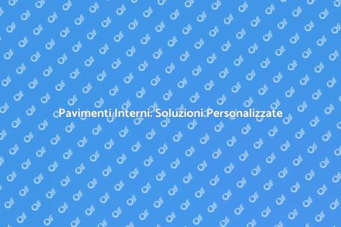 Posa di Pavimenti Interni su Misura
