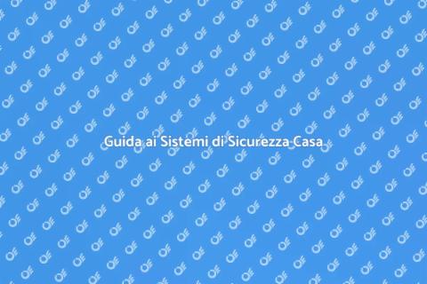 Sistemi di Sicurezza Domestica Efficaci