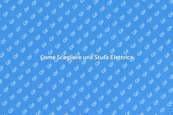 Stufe Elettriche: Comfort Invernale