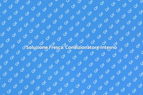 Freschezza Estiva Senza Unità Esterna