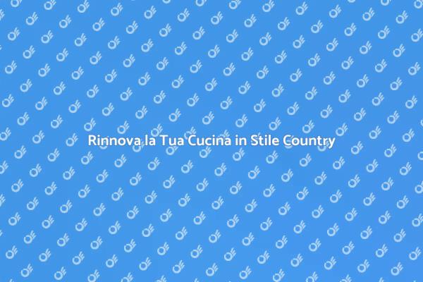 Il Fascino della Cucina Rustica
