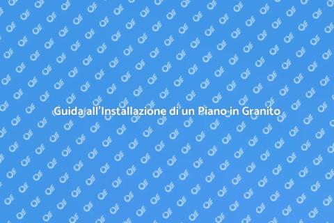 Piano di Lavoro in Granito: Come Installare