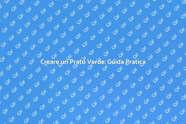 Prato Verde: Come Seminare con Successo