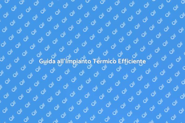 Ottimizza il Tuo Impianto di Riscaldamento