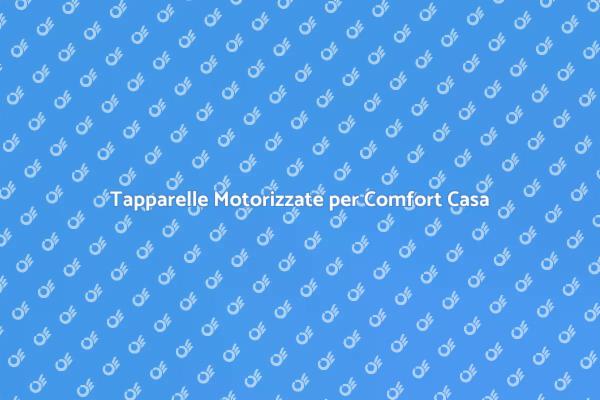 Scopri i Vantaggi delle Tapparelle Motorizzate