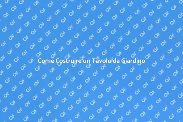 Progetto Tavolo da Giardino in Legno