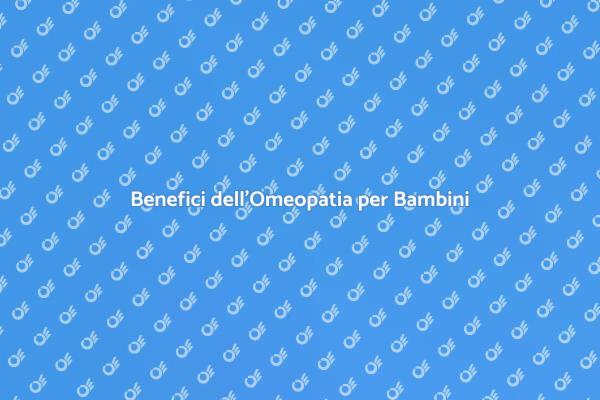 Omeopatia: Salute Naturale per Bambini