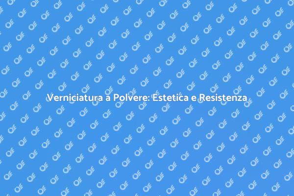 Innovazione nella Verniciatura a Polvere