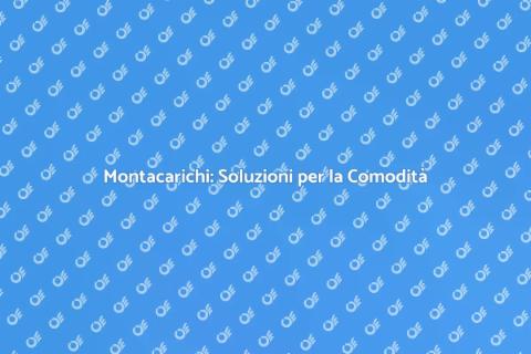 Installazione Montacarichi per Accessibilità