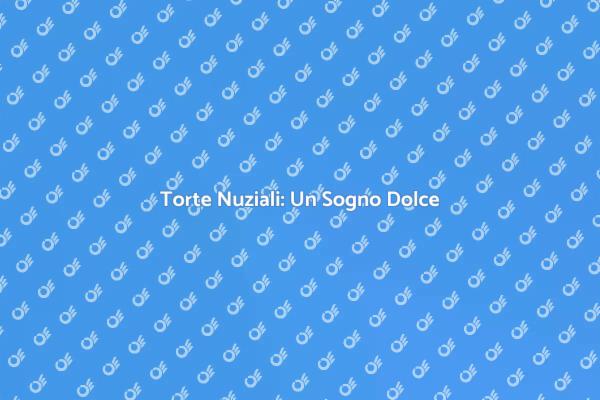 L'Essenza delle Torte Nuziali