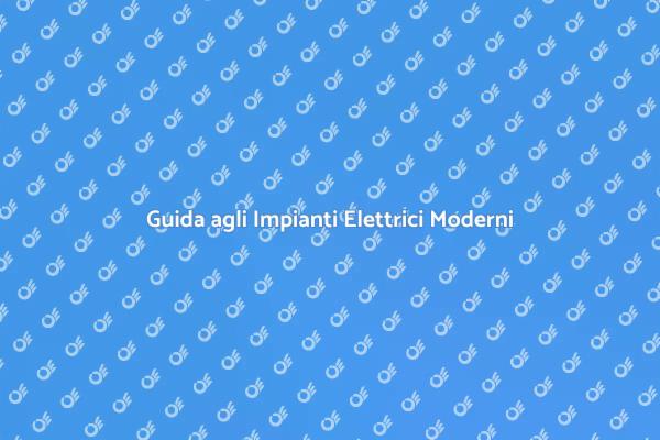 Impianti Elettrici: Sicurezza e Innovazione