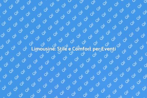 Noleggiare Limousine per Eventi di Lusso