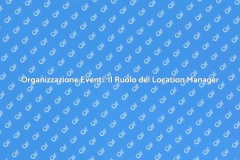 Location Manager: L'Arte di Organizzare