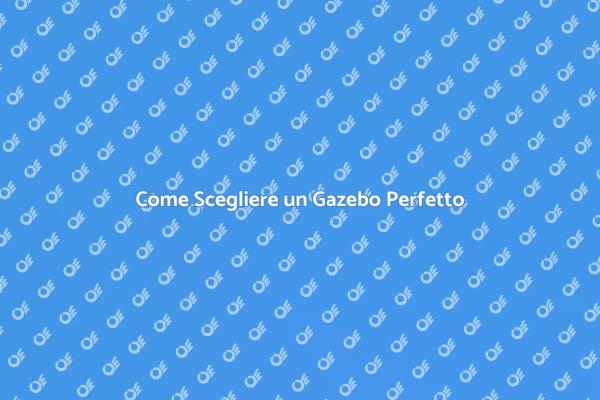 Gazebo: Il Tocco Finale al Tuo Giardino