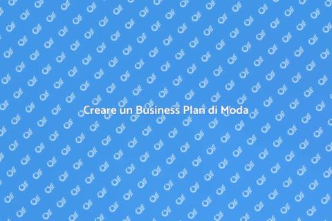 Business Plan Moda: Guida Completa