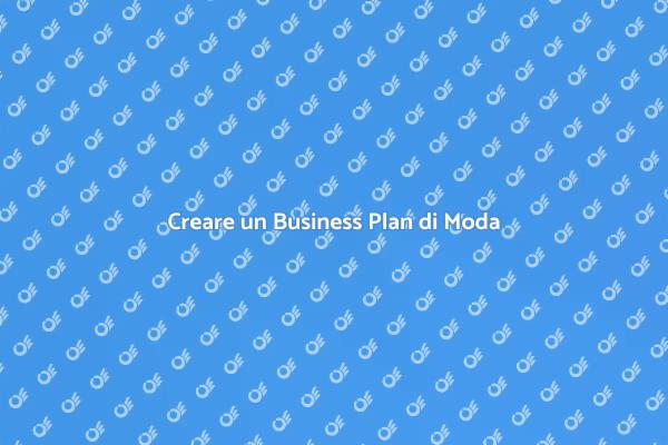 Business Plan: Strategia per il Settore Moda