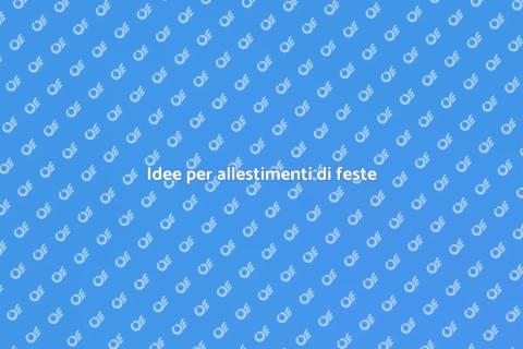 Allestimenti e decorazioni per feste