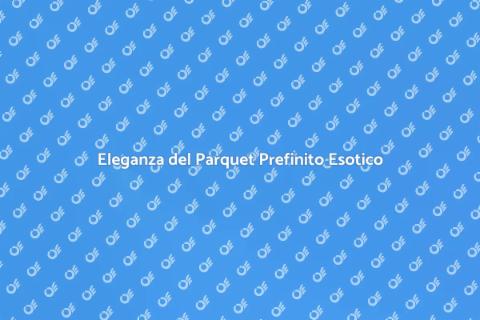Parquet Prefinito in Essenza Esotica