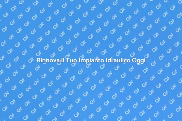 Migliora il Tuo Sistema Idraulico