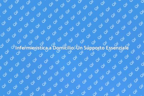 Servizio Infermieristico Domiciliare