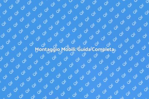 Montaggio Mobili: Trasforma la Tua Casa