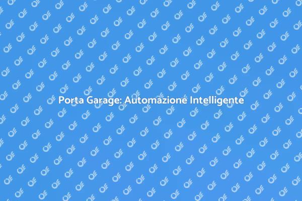 Scopri l'Automazione per Garage