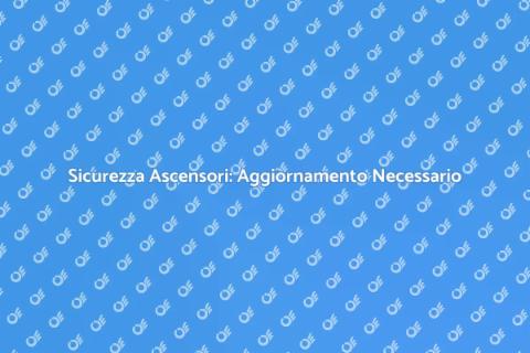 Aggiornamento Sistemi Allarme Ascensori