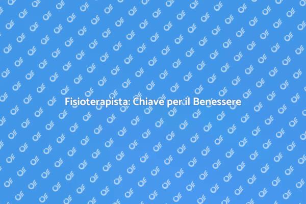 La Guida per Assumere un Fisioterapista