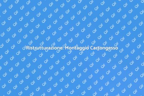 Montaggio Cartongesso in Abitazione