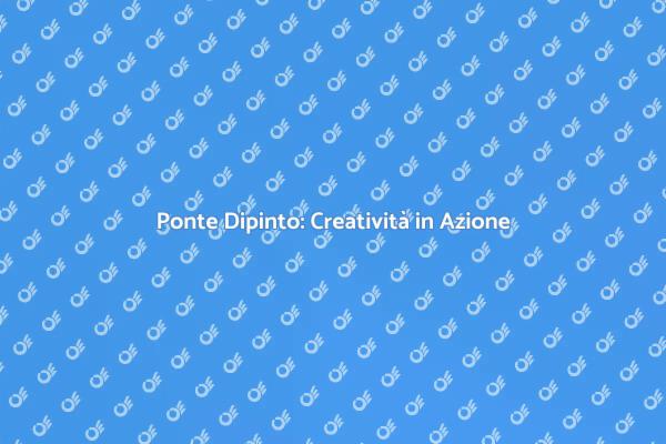 Trasforma il tuo Ponte in Arte