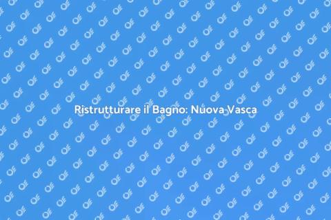 Installare o Sostituire Vasca Bagno