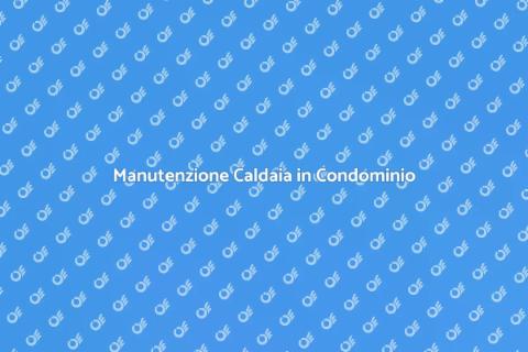 Certificazione Caldaia Condominiale